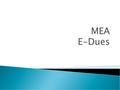  When the legislature passed PA 53, it prohibited school districts from using payroll deduction to collect dues. MEA wanted an easy, safe and secure.