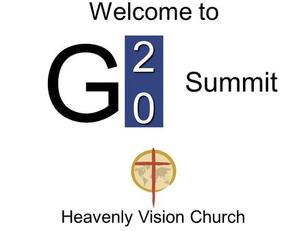 20 Welcome to Heavenly Vision Church G Summit. the Text book “Christian Beliefs” By Wayne A. Grudem.