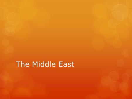 The Middle East. Basic Facts  6.2% of Earth’s land  Highest Point – Mount Damavand, Iran18,406 feet  Lowest Point – Dead Sea -1,388 feet  Largest.