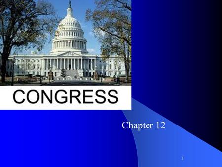 1 Chapter 12. The Representatives and Senators The Job – Salary of $174,000 with retirement benefits – Office space in D.C. and at home and staff to fill.