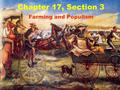 Chapter 17, Section 3 Farming and Populism. Many Americans started new lives on the Great Plains. 1862: Congress passed two laws that opened up the West.