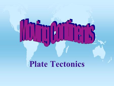 Plate Tectonics How can continents move? l In the 1960’s, scientists aboard the research ship Glomar Challenger drilled into the seafloor of the Atlantic.