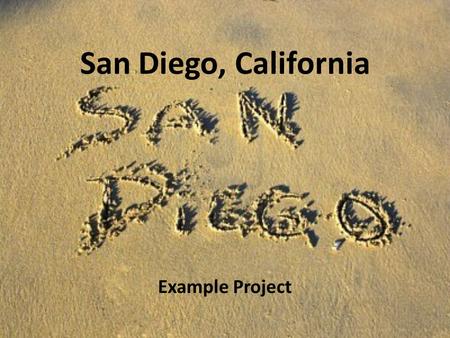 San Diego, California Example Project.