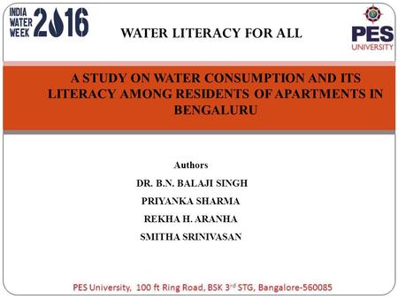 A STUDY ON WATER CONSUMPTION AND ITS LITERACY AMONG RESIDENTS OF APARTMENTS IN BENGALURU WATER LITERACY FOR ALL Authors DR. B.N. BALAJI SINGH PRIYANKA.