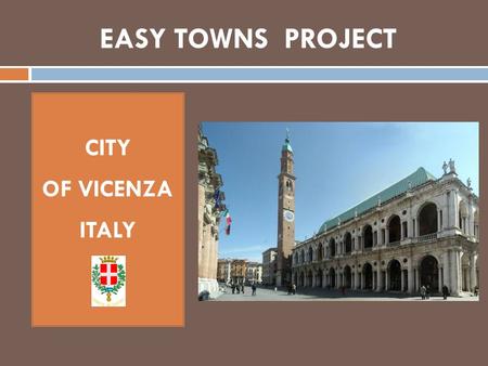 EASY TOWNS PROJECT CITY OF VICENZA ITALY. “O.S.A. con NOI” Association.