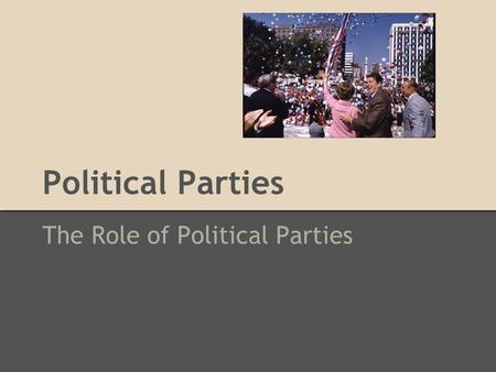 Political Parties The Role of Political Parties. 11/16 ● Log onto Canvas, you will have 15-20 minutes to work on the assignment from Friday (I know you.