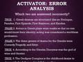 ACTIVATOR: ERROR ANALYSIS TRUE 1. Greek dramas are structured like so: Prologue, Parados, First Episode, First Stasimon, and Exodos. TRUE 1. Greek dramas.