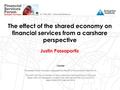 The effect of the shared economy on financial services from a carshare perspective Justin Passaportis ©GoGet This presentation has been prepared for the.