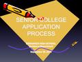 SENIOR COLLEGE APPLICATION PROCESS BERNARDS HIGH SCHOOL Guidance Department September 26, 2014.