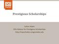 Prestigious Scholarships LeAnn Adam OSU Advisor for Prestigious Scholarships