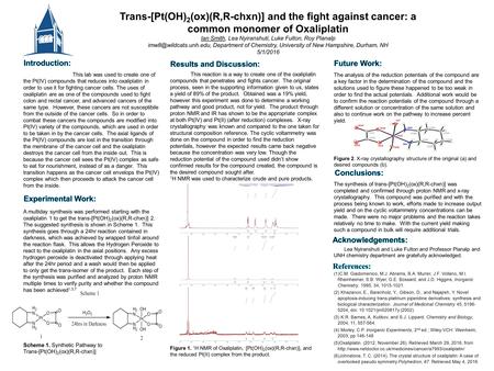 Trans-[Pt(OH) 2 (ox)(R,R-chxn)] and the fight against cancer: a common monomer of Oxaliplatin Ian Smith, Lea Nyiranshuti, Luke Fulton, Roy Planalp