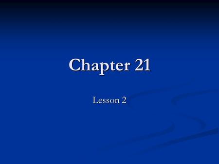 Chapter 21 Lesson 2. Did You Know? Learning about the health risks of tobacco has helped people choose to stay tobacco free.