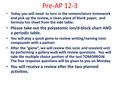 Pre-AP 12-3 Today you will need: to turn in the nomenclature homework and pick up the review, a clean piece of blank paper, and formula fun sheet from.