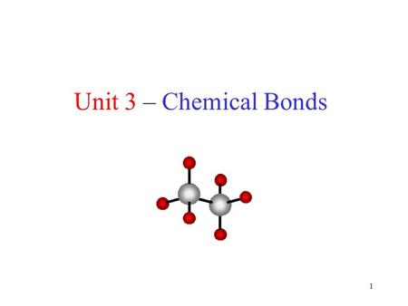 1 Unit 3 – Chemical Bonds. 2 Nuclear reactions  nucleus Chemical reactions  valence electrons Chemical bonds form when electrons are attracted to 2.