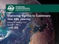 Improving Service to Customers: One ABs Journey Hershal C. Brewer, CCT NCSLI July 30, 2009.