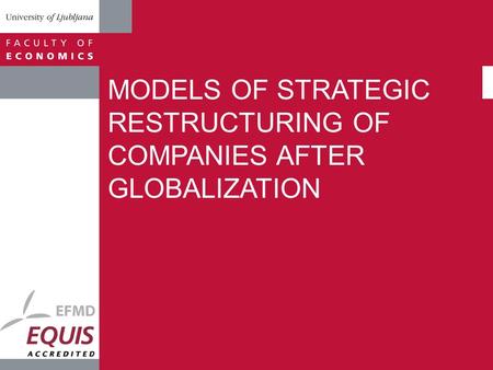 MODELS OF STRATEGIC RESTRUCTURING OF COMPANIES AFTER GLOBALIZATION.