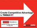 Create Competitive Advantage By ‘Thinking in 3D’! Sheffield City Region Business Club 17 th May 2016.