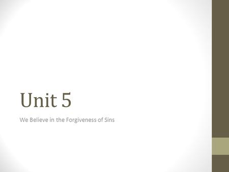 Unit 5 We Believe in the Forgiveness of Sins. The Ten Commandments Fundamental obligations that lead us to life-giving relationship with ourselves, God.