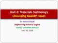 Dr. Hatem Elaydi Engineering Technical English Islamic University of Gaza Feb. 20, 2016 Unit 2: Materials Technology Discussing Quality Issues.