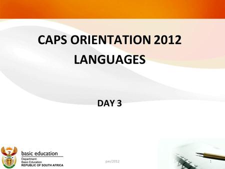 CAPS ORIENTATION 2012 LANGUAGES DAY 3 1pas/2012. LANGUAGE STRUCTURES & CONVENTIONS pas/20122.