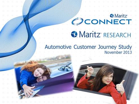 Proprietary and Confidential © 2013 Maritz 0 Automotive Customer Journey Study November 2013.