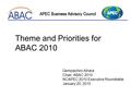 Theme and Priorities for ABAC 2010 Gempachiro Aihara Chair, ABAC 2010 NCAPEC 2010 Executive Roundtable January 20, 2010.