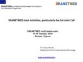 ERANETMED Joint Activities, particularly the 1st Joint Call ERANETMED is funded by the European Commission’s 7th Framework Programme ERANETMED multi-tasks.