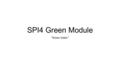 SPI4 Green Module “Green Index”. Green? > Environment! We can agree that our lives depend on a healthy environment The quality of the environment is under.