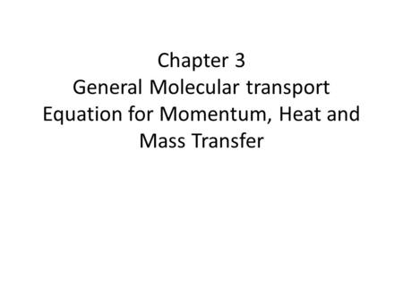 Transport process In molecular transport processes in general we are concerned with the transfer or movement of a given property or entire by molecular.