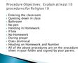  Entering the classroom  Quieting down in class  Bathroom  No pen  Handing in Homework  If late  No Homework  During prayer  Class dismissal 