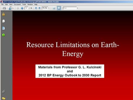 Materials from Professor G. L. Kulcinski and 2012 BP Energy Outlook to 2030 Report.