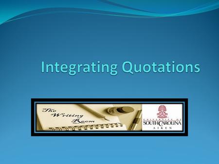 What is a quotation? A reference to a work that is not your own. A direct quotation uses the exact words or phrases from another source. These must be.