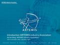 Introduction ARTEMIS Industry Association Date, location Ad ten Berg, ARTEMIS Industry Association Introduction ARTEMIS Industry Association 14 & 15 December.