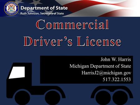 John W. Harris Michigan Department of State 517.322.1553.