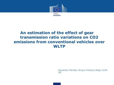 An estimation of the effect of gear transmission ratio variations on CO2 emissions from conventional vehicles over WLTP Alessandro Marotta, Giorgos Fontaras,