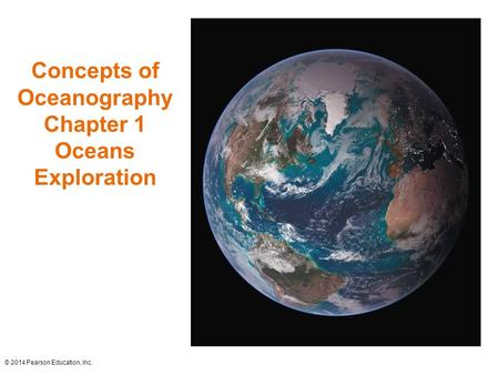 Concepts of Oceanography Chapter 1 Oceans Exploration