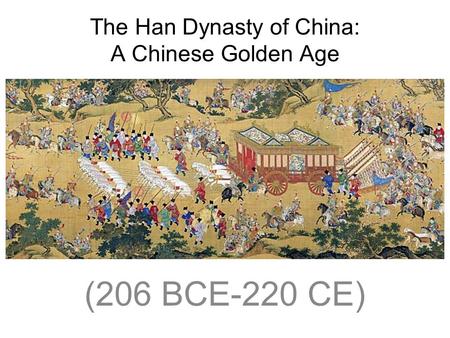 The Han Dynasty of China: A Chinese Golden Age