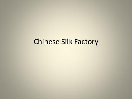 Chinese Silk Factory. The stages in a silkworm’s life.