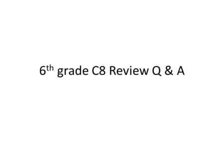 6 th grade C8 Review Q & A. What made the Huang He so valuable to ancient Chinese civilization? It helped promote agriculture by depositing silt that.