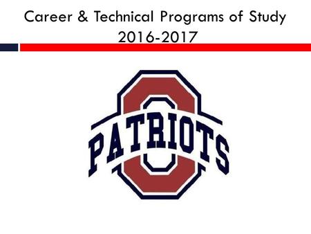 Career & Technical Programs of Study 2016-2017. Agriculture Veterinary & Animal Science Agriscience Small Animal Science Large Animal Science Veterinary.