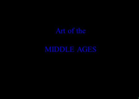 1 Art of the MIDDLE AGES. 2 3 4 5 Renaissance Art 1. How does Renaissance Art represent a paradigm shift?