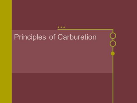 Principles of Carburetion. Carburetors function The carburetor works on Bernoulli's principle: the faster air moves, the lower its static pressure, and.