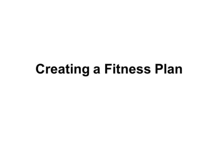 Creating a Fitness Plan. The 5 Areas of Health Related Fitness 1. Flexibility 2. Muscle Strength 3. Muscle Endurance 4. Cardiovascular Endurance 5. Body.