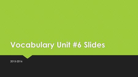 Vocabulary Unit #6 Slides 2015-2016. Prefix: “Non-”  Prefix: “Non-”  Definition: “not”  Example Word: Nonchalant- Showing or having a relaxed manner,