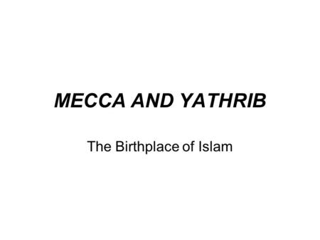 The Birthplace of Islam