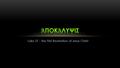 Luke 21 – the First Revelation of Jesus Christ. APOCALYPSE “Second Coming Type” Everyday Vocabulary 66% believe Jesus Christ is coming back.