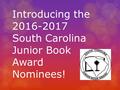 Introducing the South Carolina Junior Book Award Nominees!