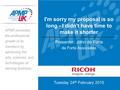 I'm sorry my proposal is so long - I didn't have time to make it shorter Presenter: John de Forte de Forte Associates Tuesday 24 th February 2015.