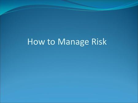 How to Manage Risk. This is the process involves the process for any application from a: Individual Cardholder Company or Corporate cards Merchants Any.