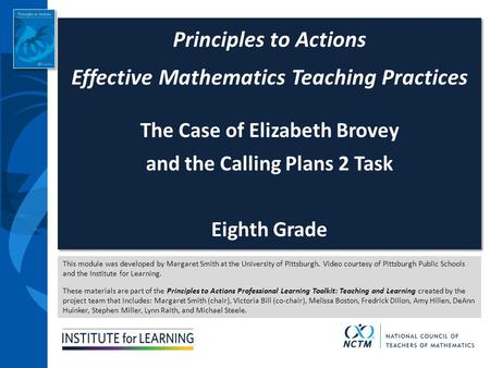 This module was developed by Margaret Smith at the University of Pittsburgh. Video courtesy of Pittsburgh Public Schools and the Institute for Learning.